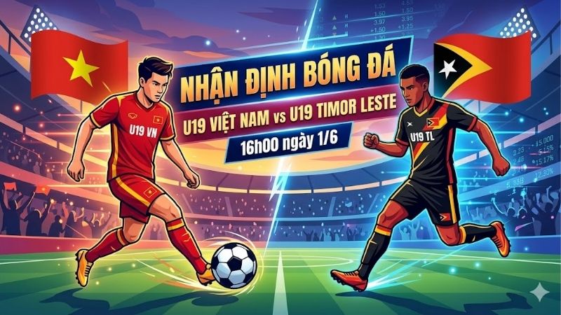 nhan-dinh-bong-da-u19-viet-nam-vs-u19-timor-leste-16h00-ngay-1-6 